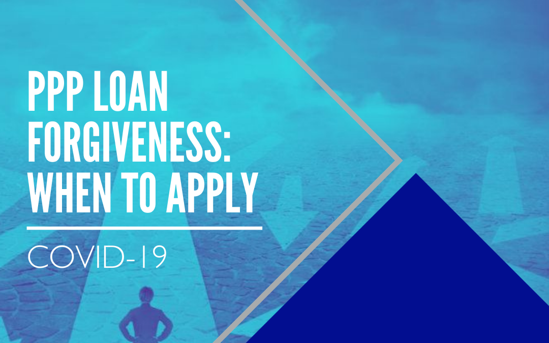 PPP Loan Forgiveness: When to Apply