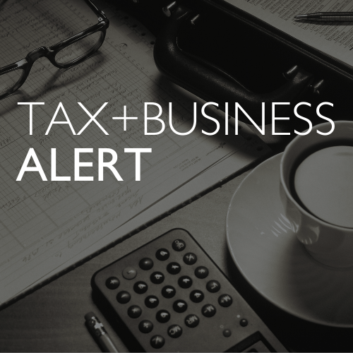 Tax+Business Alert – February 16, 2021