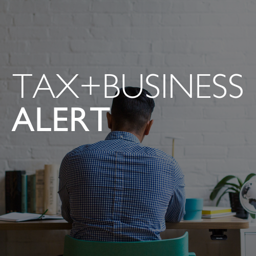 Tax+Business Alert – February 2, 2021