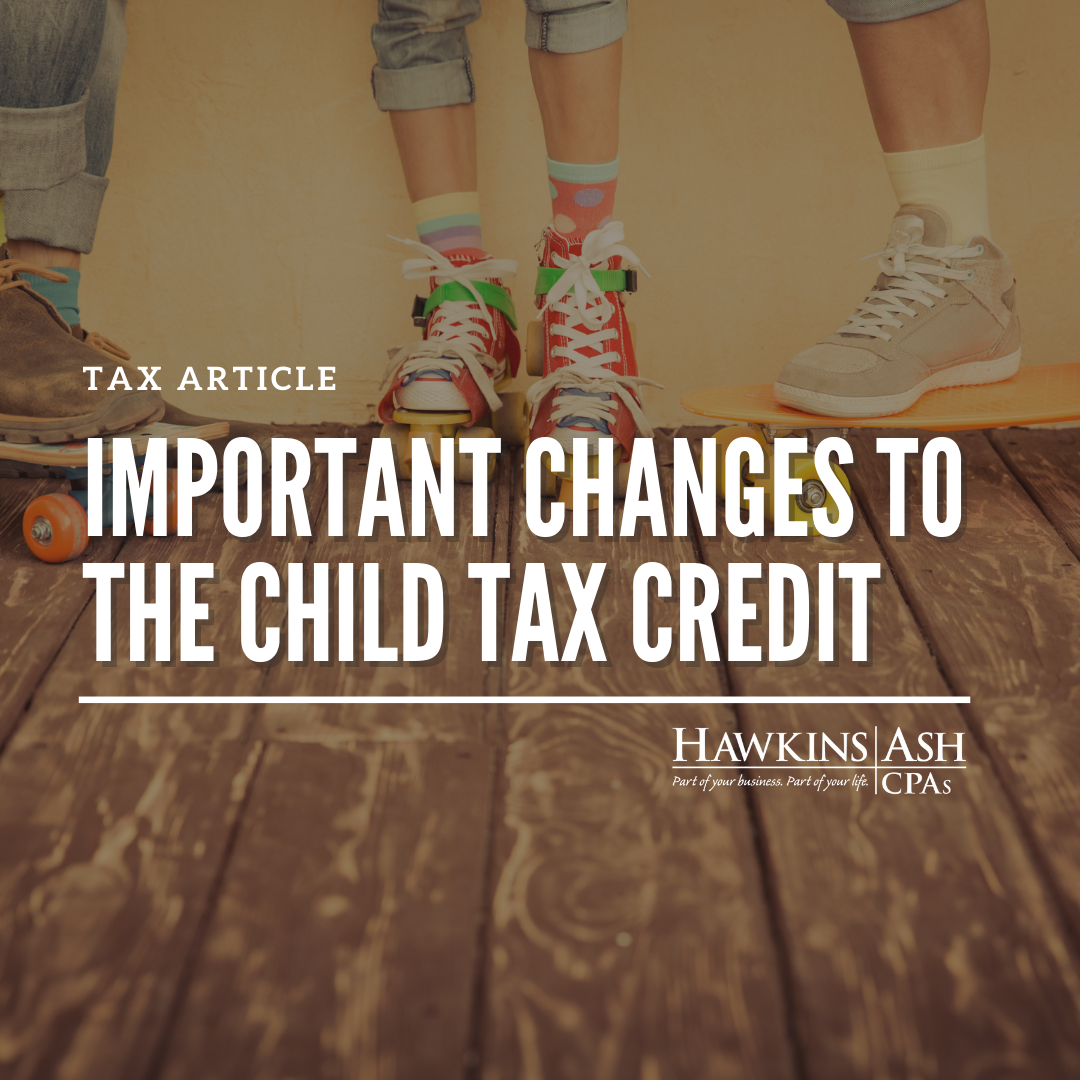 Important Changes To The Child Tax Credit Hawkins Ash Cpas